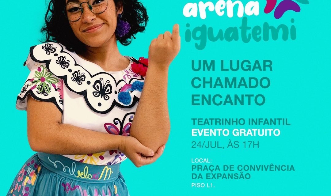 Arena especial de férias do Iguatemi Bosque apresenta espetáculo “Um lugar chamado Encanto”